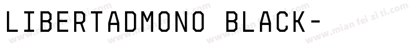 LibertadMono black字体转换